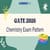 GATE Exam Pattern for Chemistry 2026 - Check Marking Scheme, Preparation Books
